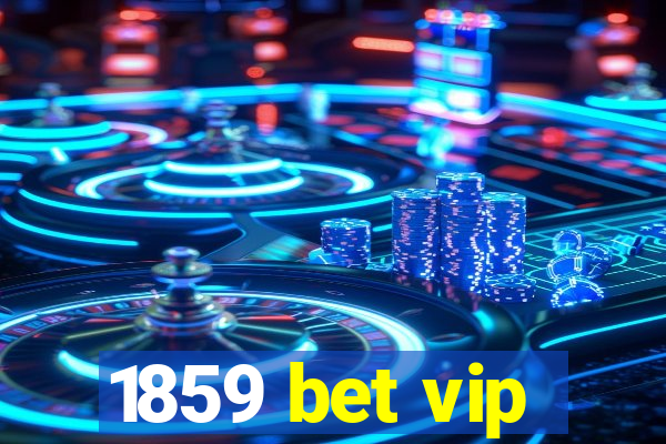 1859 bet vip